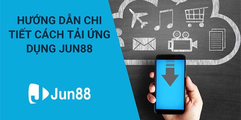 Tải App Jun88 - Hệ Thống Hoàn Thiện Cho IOS và Android 3 Hướng dẫn chi tiết cách tải ứng dụng Jun88 nhanh chóng mà hiệu quả
