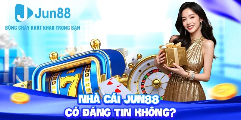 Jun88 lừa đảo - Toàn cảnh sự thật phía sau tin đồn 3 Nhà cái Jun88 có đáng tin không?