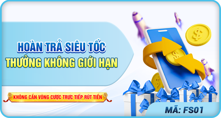 hoan tra sieu toc thuong khong gioi han